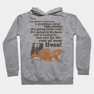 Groundhog Day Cold and Dark Quote Hoodie